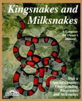 Kingsnakes and Milksnakes : Everything About Purchase, Care, Nutrition, Breeding, Behavior, and Training (Barron's Complete Pet Owner's Manuals) 0812042409 Book Cover