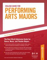 College Guide for Performing Arts Majors: The Real-World Admission Guide for Dance, Music, and Theater Majors 076892698X Book Cover