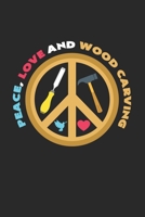 Peace, love and wood carving: 6x9 Wood Carving - dotgrid - dot grid paper - notebook - notes 1087186803 Book Cover