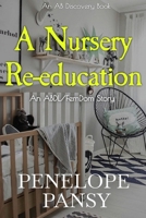 A Nursery Re-education: An ABDL/FemDom Story B0CRBHX86V Book Cover