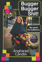Bugger Bugger Shit!: My quest for resilience. 0645537586 Book Cover