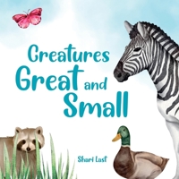 Creatures Great and Small: A delightful rhyming introduction to some of our planet's most fascinating creatures 1917200072 Book Cover