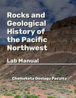 Rocks and Geologic History of the Pacific Northwest : Geology Lab Manual 1955499535 Book Cover