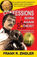 Confessions of a Born-Again Atheist: The Implausible Lives of a Godless Guy B07Y1W1F69 Book Cover