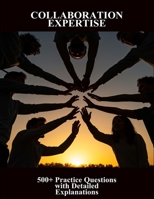 Collaboration Expertise: 500+ Practice Questions With Detailed Explanations B0FQJ9CYJQ Book Cover