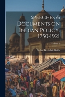 Speeches & Documents on Indian Policy, 1750-1921; Volume 2 1022441337 Book Cover