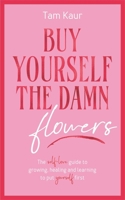 Buy Yourself the Damn Flowers 1785122185 Book Cover