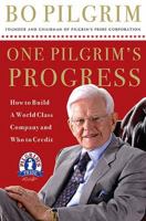 One Pilgrim's Progress: How to Build a World-Class Company, and Who to Credit 0785218750 Book Cover