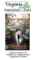 Forging The Path: Fifteen Years of Volunteer Support for Virginia's Parks 1482042118 Book Cover