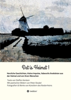 Dat is Heimat!: Herzliche Geschichten, kleine Impulse, liebevolle Anekdoten aus der Heimat und von ihren Menschen 3347006674 Book Cover