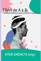 TDAH de A a Z: O Manual Definitivo para Entender e Superar (Portuguese Edition) B0FR3HQYXS Book Cover