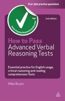 How to Pass Advanced Verbal Reasoning Tests: Essential Practice for English Usage, Critical Reasoning and Reading Comprehension Tests (Testing) 0749467932 Book Cover