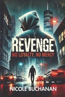REVENGE: No Loyalty, No Mercy B0GDPR2Y9R Book Cover