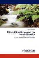 Micro-Climatic Impact on Floral Diversity 3845433647 Book Cover