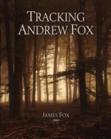 Tracking Andrew Fox 1478185449 Book Cover
