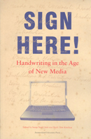 Sign Here!: Handwriting in the Age of New Media 9053568166 Book Cover