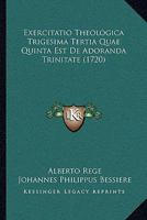 Exercitatio Theologica Trigesima Tertia Quae Quinta Est De Adoranda Trinitate (1720) 1120194008 Book Cover