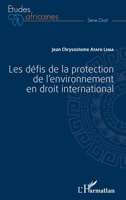 Les défis de la protection de l'environnement en droit international (Études Africaines) (French Edition) 2343186987 Book Cover