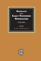 Marriages from Early Tennessee Newspapers, 1794-1851 0893080926 Book Cover