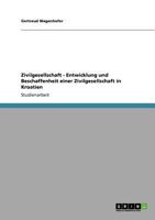 Zivilgesellschaft - Entwicklung und Beschaffenheit einer Zivilgesellschaft in Kroatien 3640844807 Book Cover