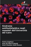 Sindrome antifosfolipidica negli ospedali dell'Università del Cairo (Italian Edition) 6209788939 Book Cover