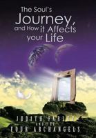 The Soul's Journey, and How It Affects Your Life 1491883618 Book Cover