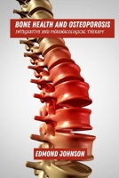 Bone health and osteoporosis: integrative and pharmacological therapy B0F89BPL5Z Book Cover