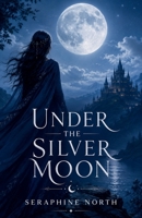 Under the Silver Moon B0H7TLY4SS Book Cover