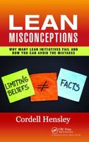 Lean Misconceptions: Why Many Lean Initiatives Fail and How You Can Avoid the Mistakes 113821745X Book Cover