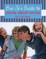 Bro Jo's Guide to Casual Group Dating 1935217844 Book Cover