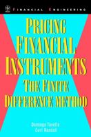 Pricing Financial Instruments: The Finite Difference Method 0471197602 Book Cover