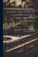 The Boston Cooking-school Magazine Of Culinary Science And Domestic Economics; Volume 8 1022375997 Book Cover