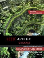 Leed AP Bd+c V4 Exam Complete Study Guide (Building Design & Construction) 0994618026 Book Cover