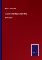 Allgemeine Maschinenlehre. Erster Band. Zweite Auflage. 337507686X Book Cover