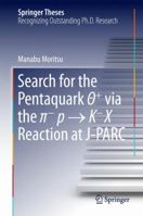 Search for the Pentaquark Θ+ via the π-p → K-X Reaction at J-PARC 9811000107 Book Cover