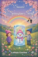Snowie: A Springtime Story B0GR7HR5Z1 Book Cover