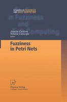 Fuzziness in Petri Nets (Studies in Fuzziness and Soft Computing) B000MV7YB0 Book Cover