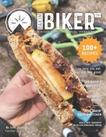Bakin' Biker '24: A Biked Goods Annual Cookbook - 100+ Recipes to Help You Eat, Bike, and Feel Good B0CVLNDNJ5 Book Cover