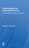 Peacekeeping on Arab-Israeli fronts: Lessons from the Sinai and Lebanon (SAIS papers in international affairs) 0367282526 Book Cover