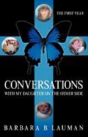 Conversations with My Daughter on the Other Side: The First Year 1452548560 Book Cover