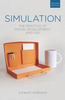Simulation: The Practice of Model Development & Use 1137328029 Book Cover