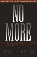 No More: The Battle Against Human Rights Violations (Towards the New Millennium Series) 1550022210 Book Cover
