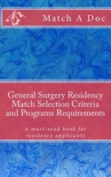 General Surgery Residency Match Selection Criteria and Programs Requirements: A must-read book for residency applicants 1514139936 Book Cover