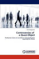 Controversies of a Quasi-Object: Posthuman views on surveillance and gamification regarding the iPhone 3848422700 Book Cover