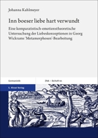 Inn Boeser Liebe Hart Verwundt: Eine Komparatistisch-Emotionstheoretische Untersuchung Der Liebeskonzeptionen in Georg Wickrams 'Metamorphosen'-Bearbe 3777634069 Book Cover