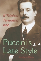 Il Trittico, Turandot, and Puccini's Late Style 0253355141 Book Cover