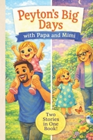 Peyton and MiMi’s Magical Day and Peyton and PaPa's Perfect Day B0FK8W26WV Book Cover