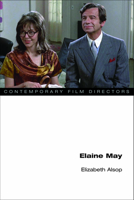 Elaine May (Contemporary Film Directors) 0252046498 Book Cover