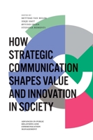 How Strategic Communication Shapes Value and Innovation in Society (Advances in Public Relations and Communication Management) 1787147177 Book Cover