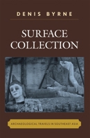 Surface Collection: Archaeological Travels in Southeast Asia 0759110182 Book Cover